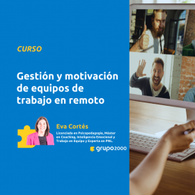 Curso Gestión Y Motivación De Equipos De Trabajo En Remoto Grupo2000