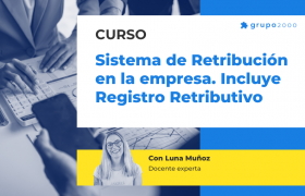 Curso Sistema De Retribucion En La Empresa Incluye Registro Retributivo Grupo2000