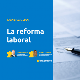 Masterclass La Reforma Laboral Grupo2000
