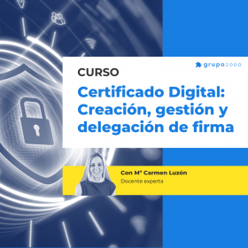 Curso Certificado Digital Creacion Gestion Y Delegacion De Firma Grupo2000