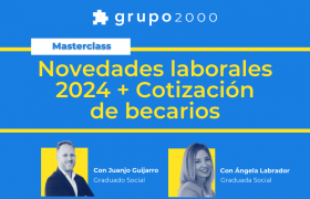Masterclass Novedades laborales 2024 + Cotización de becarios