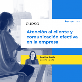 Curso Atencion Al Cliente Y Comunicacion Efectiva En La Empresa Grupo2000