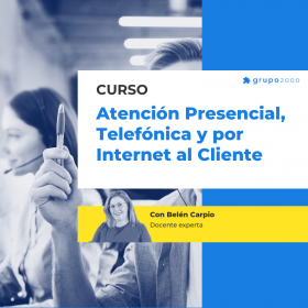 Curso Atencion Presencial Telefonica Y Por Internet Al Cliente Grupo2000