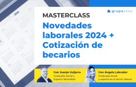 Masterclass Novedades Laborales 2024 Cotizacion De Becarios Grupo2000