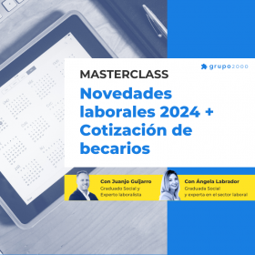 Masterclass Novedades Laborales 2024 Cotizacion De Becarios Grupo2000