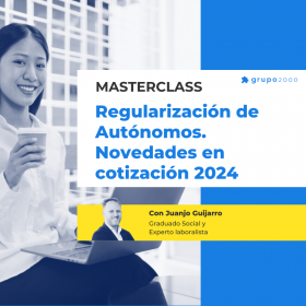 Masterclass Regularizacion De Autonomos Novedades En Cotizacion 2024 Grupo2000