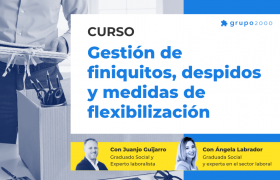 Curso Gestion De Finiquitos Despidos Y Medidas De Flexibilizacion Grupo2000