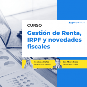 Curso Gestion De Renta Irpf Y Novedades Fiscales Grupo2000