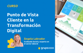 Curso Punto De Vista Cliente En La Transformación Digital Grupo2000