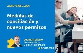 Masterclass Medidas De Conciliacion Y Nuevos Permisos Grupo2000