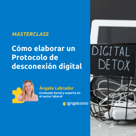 Masterclass Cómo Elaborar Un Protocolo De Desconexión Digital Grupo2000