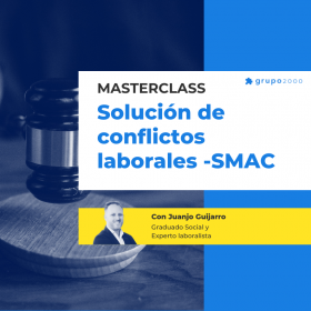 Masterclass Conflictos Laborales Smac Grupo2000