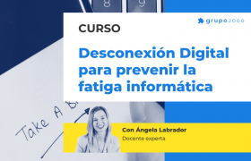 Curso de Desconexion Digital para prevenir la fatiga informática de Grupo2000