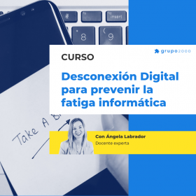 Curso de Desconexion Digital para prevenir la fatiga informática de Grupo2000