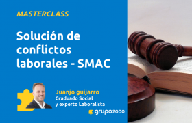 Masterclass Solución De Conflictos Laborales Smac Grupo2000