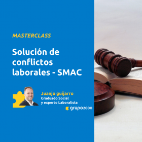 Masterclass Solución De Conflictos Laborales Smac Grupo2000
