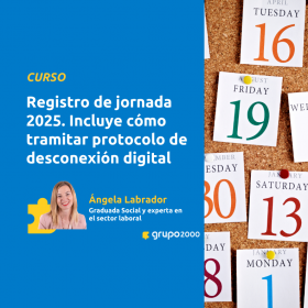 Curso Registro Jornada 2025 Incluye Cómo Tramitar Protocolo De Desconexión Digital Grupo2000