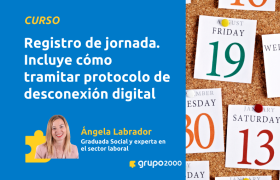 Curso Registro Jornada Incluye Cómo Tramitar Protocolo De Desconexión Digital Grupo2000