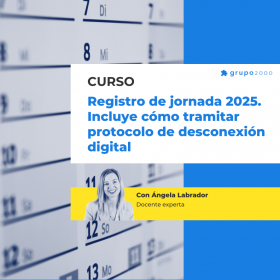 Curso Registro De Jornada 2025 Incluye Como Tramitar Protocolo De Desconexion Digitaldesconexion Digital Grupo2000