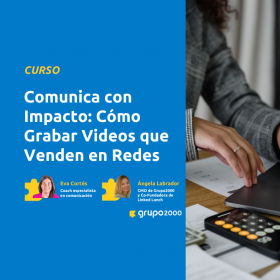Curso Comunica Con Impacto Como Grabar Videos Que Venden En Redes Grupo2000