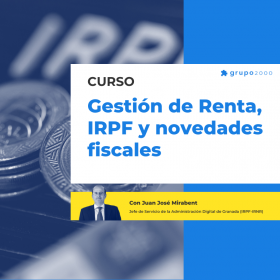 Curso Gestion De Renta Irpf Y Novedades Fiscales Grupo2000