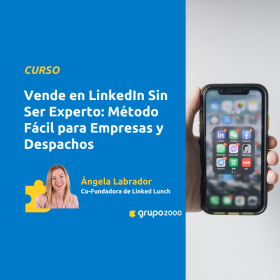 Curso Vende En Linkedin Sin Ser Experto Método Fácil Paa Empresas Y Despachos Grupo2000