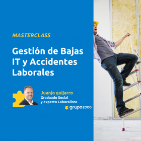 Masterclass Gestión De Bajas It Y Accidentes Laborales Grupo2000