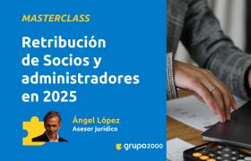 Masterclass Retribucion De Socios Y Administradores 2025 Grupo2000