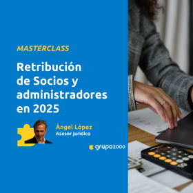 Masterclass Retribucion De Socios Y Administradores 2025 Grupo2000
