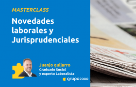 Masterclass Novedades Laborales Y Jurisprudenciales Grupo2000