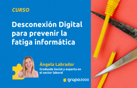 Curso Desconexion Digital Para Prevenir La Fatiga Informatica Grupo2000