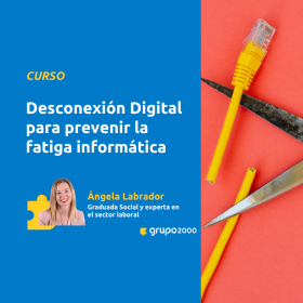Curso Desconexion Digital Para Prevenir La Fatiga Informatica Grupo2000