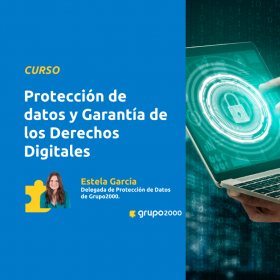 Curso Protección De Datos Y Garantía De Los Derechos Digitales Grupo2000