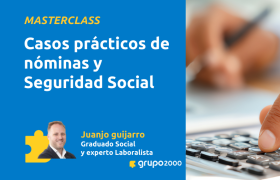 Masterclass Casos Prácticos De Nóminas Y Seguridad Social Grupo2000