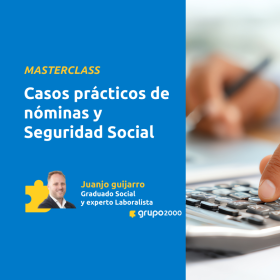 Masterclass Casos Prácticos De Nóminas Y Seguridad Social Grupo2000