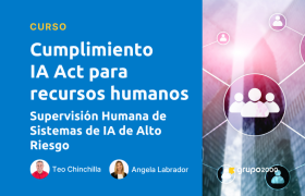 Curso Cumplimiento Ia Act Para Recursos Humanos Supervision Humana De Sistemas De Ia De Alto Riesgo Grupo2000
