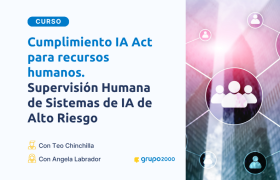 Curso Cumplimiento Ia Act Para Recursos Humanos Supervision Humana De Sistemas De Ia De Alto Riesgo Grupo2000