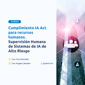 Curso Cumplimiento Ia Act Para Recursos Humanos Supervision Humana De Sistemas De Ia De Alto Riesgo Grupo2000