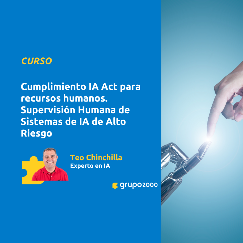 Curso Cumplimiento Ia Act Para Recursos Humanos. Supervisión Humana De Sistemas De Ia De Alto Riesgo Grupo2000