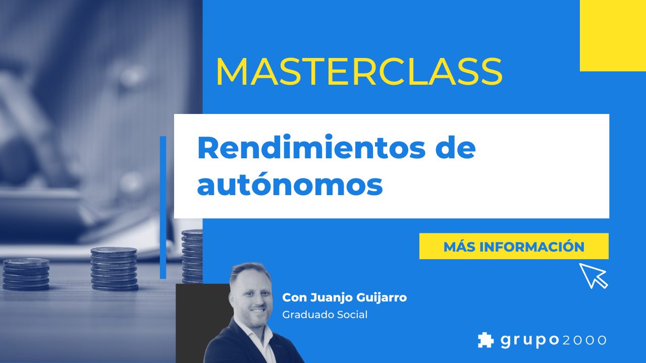 Masterclass de Rendimientos de Autónomos<br />
