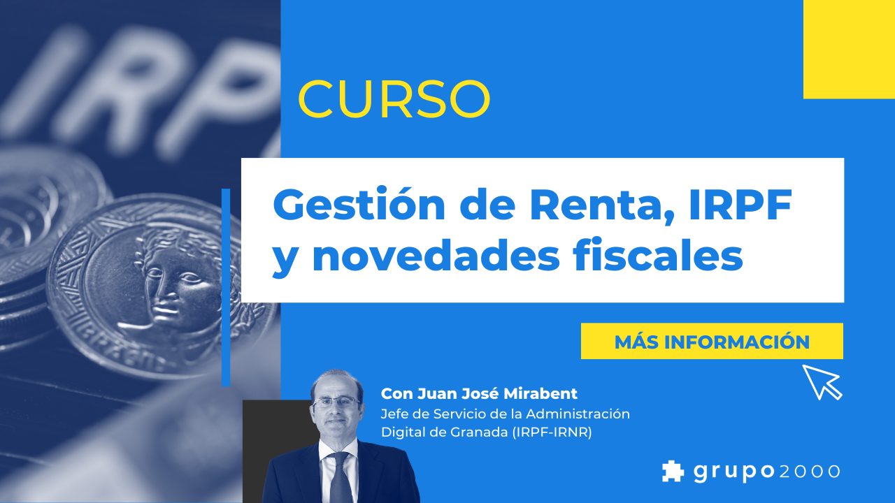 Curso de Gestión de Renta, IRPF y novedades fiscales