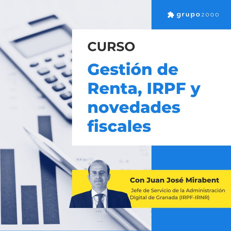 Curso Gestion De Renta Irpf Y Novedades Fiscales Grupo2000