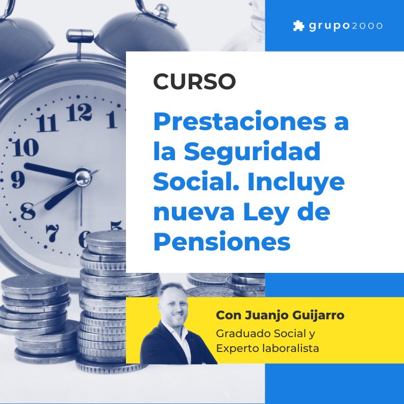 Curso Prestaciones A La Seguridad Social Con La Nueva Ley De Pensiones Grupo2000