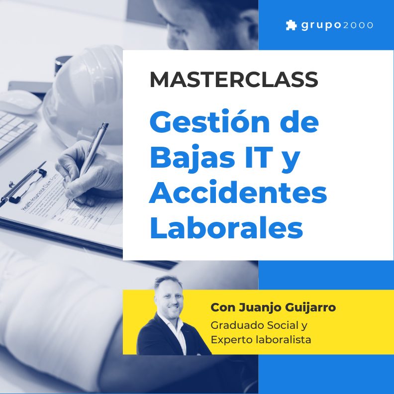 Masterclass Gestion De Bajas It Y Accidentes Laborales Grupo2000