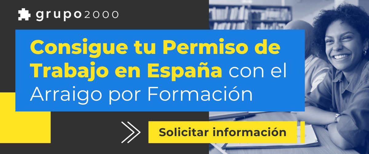 Consigue Permiso Trabajo Arraigo Formacion Grupo2000